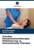 Cover: Schulter-Rehabilitationstherapie Mobilisierung vs. konventionelle Therapie - Verlag Unser Wissen