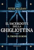 Cover: Il sacerdote della ghigliottina - Il trono di rose vol. 3 - Fanucci Editore