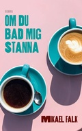 Cover: Om du bad mig stanna - BoD - Books on Demand