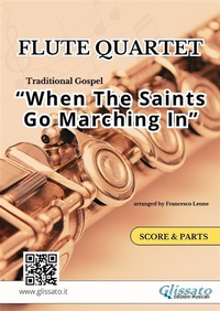 Abbildung von: Flute Quartet "When The Saints Go Marching In" score & parts - Glissato Edizioni Musicali
