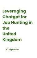 Cover: Leveraging Chatgpt for Job Hunting in the United Kingdom - Craig Fraser
