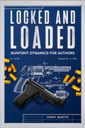 Cover: Locked and Loaded: Gunfight Dynamic for Writers - Henry Martin