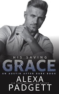 Cover: His Saving Grace (An Austin After Dark Book, #4) - Sidecar Press, Inc.