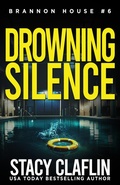 Cover: Drowning Silence (Brannon House, #6) - Stacy Claflin