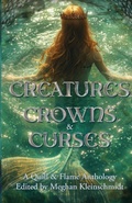 Cover: Creatures, Crowns, & Curses - Quill & Flame Publishing House