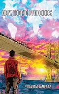 Cover: How I Defied the Odds - Dorrance Publishing Co.