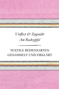Abbildung von: Verflixt und Zugenäht - Am Rockzipfel - Textile Geschichten