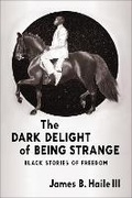 Cover: The Dark Delight of Being Strange - Columbia University Press