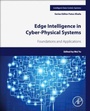 Cover: Edge Intelligence in Cyber-Physical Systems - Academic Press