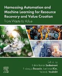 Enlarge image Cover: Harnessing Automation and Machine Learning for Resource Recovery and Value Creation - Elsevier