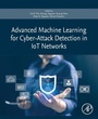 Cover: Advanced Machine Learning for Cyber-Attack Detection in IoT Networks - Academic Press