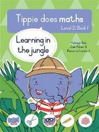 Enlarge image Cover: Tippie does maths (Level 2 Book 1): Learning in the jungle - LAPA Publishers