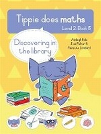 Enlarge image Cover: Tippie does maths (Level 2 Book 8): Discovering in the library - LAPA Publishers