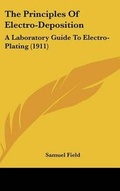Cover: The Principles Of Electro-Deposition - Kessinger Publishing