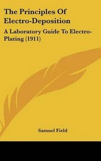 Enlarge image Cover: The Principles Of Electro-Deposition - Kessinger Publishing