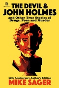 Cover: The Devil and John Holmes - 25th Anniversary Author's Edition: And Other True Stories of Drugs, Porn and Murder - TheSagerGroup