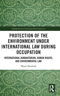 Abbildung von: Protection of the Environment under International Law during Occupation - Routledge