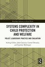 Cover: Systems Complexity in Child Protection and Welfare - Routledge