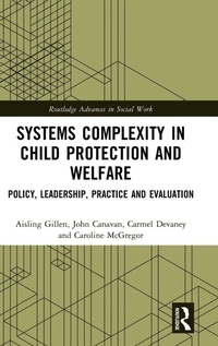 Enlarge image Cover: Systems Complexity in Child Protection and Welfare - Routledge