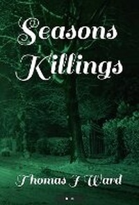 Enlarge image Cover: Seasons Killings - Thomas J Ward