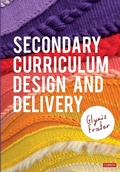 Cover: Secondary Curriculum Design and Delivery - SAGE Publications Ltd