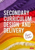 Cover: Secondary Curriculum Design and Delivery - SAGE Publications Ltd