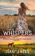 Cover: Whispers: A Small Town Romantic Suspense (Wongan Creek Series, #1) - Juanita Kees