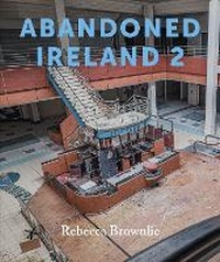 Abbildung von: Abandoned Ireland 2 - Merrion Press