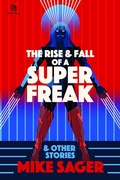 Cover: The Rise and Fall of a Super Freak: And Other True Stories of Black Men Who Made History - TheSagerGroup