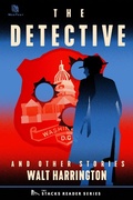 Cover: The Detective: And Other True Stories (The Stacks Reader Series, #5) - TheSagerGroup