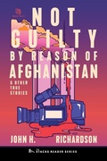 Cover: Not Guilty by Reason of Afghanistan: And Other True Stories (The Stacks Reader Series) - TheSagerGroup