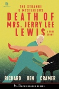 Cover: The Strange and Mysterious Death of Mrs. Jerry Lee Lewis: A True Story of Rock N' Roll and Murder.  (The Stacks Reader Series, #13) - TheSagerGroup