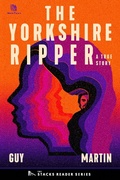 Cover: The Yorkshire Ripper: A True Story about a Copycat Killer (The Stacks Reader Series) - TheSagerGroup