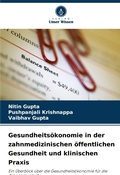 Cover: Gesundheitsoekonomie in der zahnmedizinischen oeffentlichen Gesundheit und klinischen Praxis - Verlag Unser Wissen