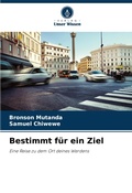 Cover: Bestimmt fuer ein Ziel - Verlag Unser Wissen