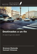 Cover: Destinados a un fin - Ediciones Nuestro Conocimiento