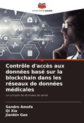 Cover: Controle d'acces aux donnees base sur la blockchain dans les reseaux de donnees medicales - Editions Notre Savoir