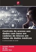 Cover: Controlo do acesso aos dados com base em cadeias de blocos em redes de dados medicos - Edicoes Nosso Conhecimento