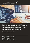 Cover: Recetas JAVA y NET para un c&oacute;digo eficiente con patrones de dise&ntilde;o - Ediciones Nuestro Conocimiento