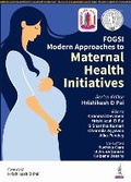 Cover: Modern Approaches to Maternal Health Initiatives - Jaypee Brothers Medical Publishers