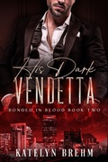 Cover: His Dark Vendetta - Katelyn Brehm