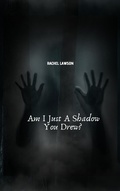 Cover: Am I Just A Shadow You Drew? - Rachel Lawson