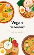 Cover: Vegan For Everybody - Plant based recipes for breakfast, lunch, dinner and In-between - Jamie Lee