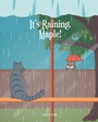 Cover: It's Raining, Maple! - Fulton Books, Inc.