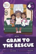 Cover: Gran to the Rescue - Read and Grow