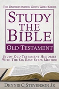 Cover: Study the Bible - Old Testament (Understanding God's Word, #3) - Dennis C Stevenson Jr