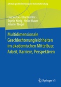 Cover: Multidimensionale Geschlechterungleichheiten im akademischen Mittelbau: Arbeit, Karriere, Perspektiven - Springer VS