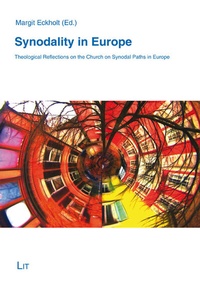 Abbildung von: Synodality in Europe - Theological Reflections on the Church on Synodal Paths in Europe - Lit Verlag