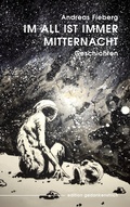 Cover: Im All ist immer Mitternacht - BoD - Books on Demand