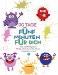 Cover: 90 Tage - F&uuml;nf Minuten f&uuml;r dich - BoD - Books on Demand